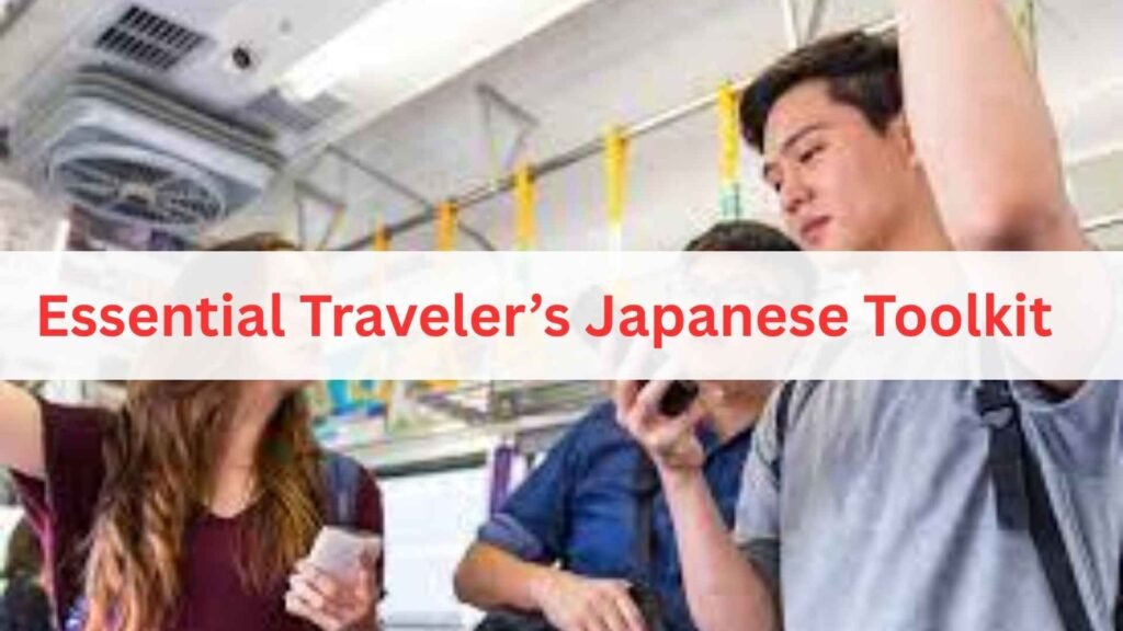 Essential Traveler’s Japanese Toolkit