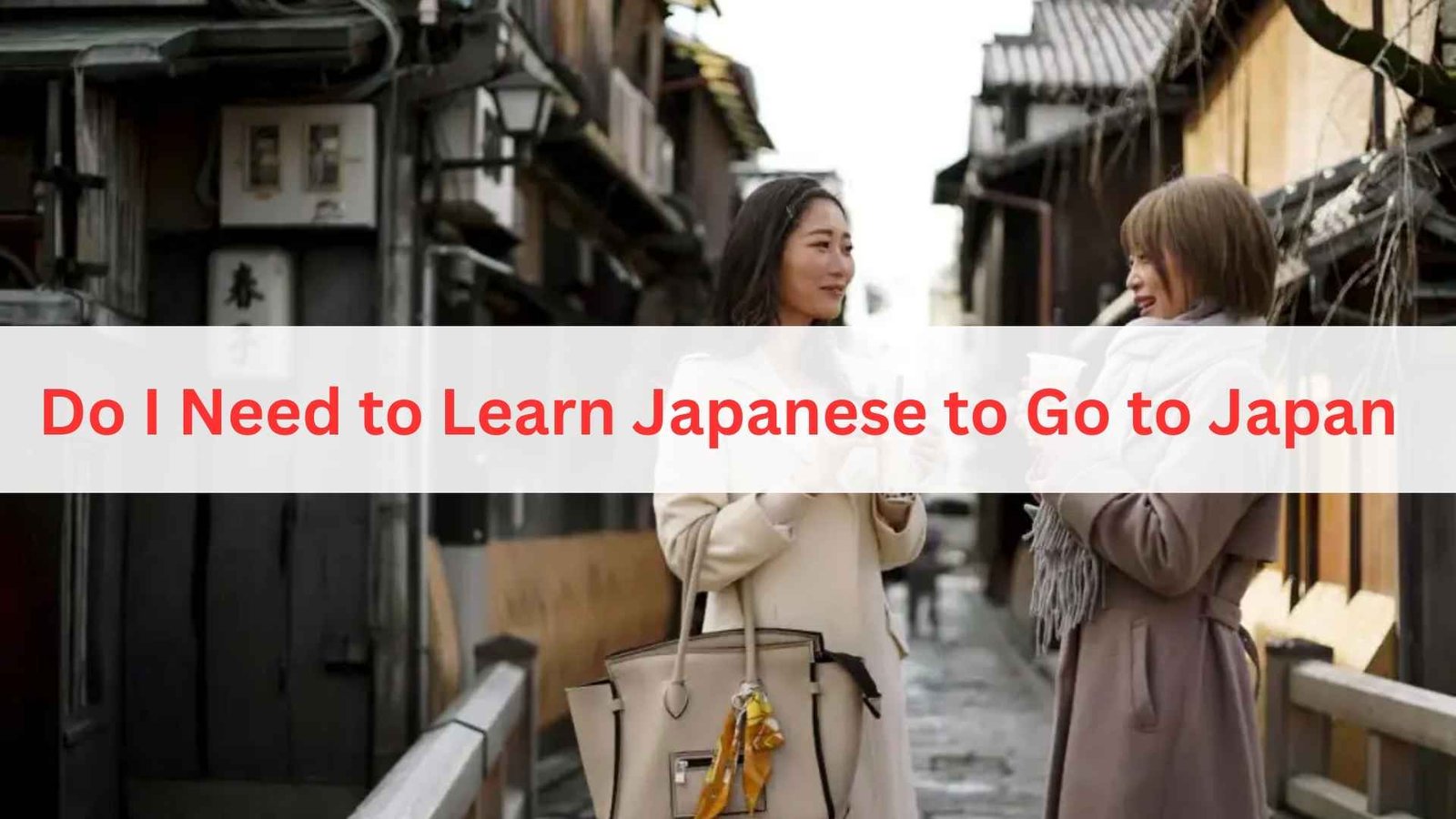 Do I Need to Learn Japanese to Go to Japan