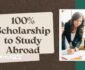 100% Scholarship to Study Abroad