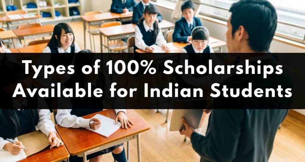Types of 100% Scholarships Available for Indian Students