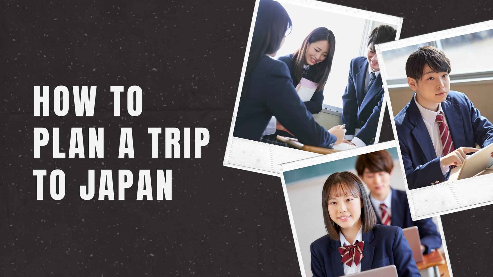 How to Plan a Trip to Japan
