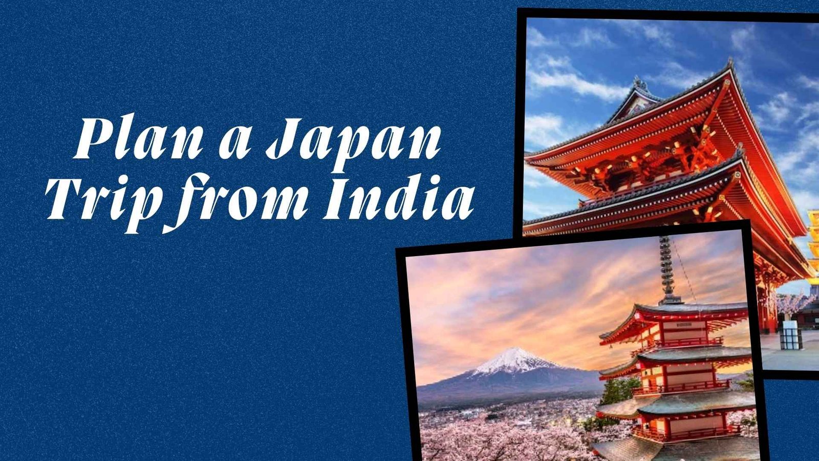 Plan a Japan Trip from India