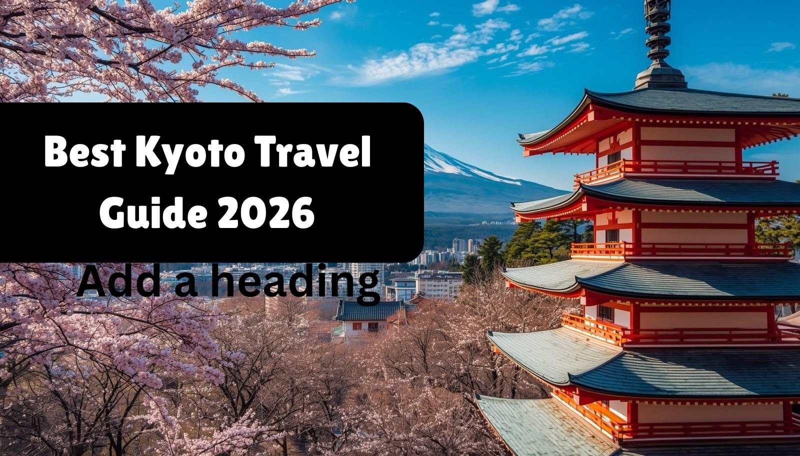 Best Kyoto Travel Guide 2026